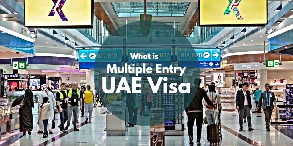 Multiple Entry UAE Visa Types Benefits And How To Apply